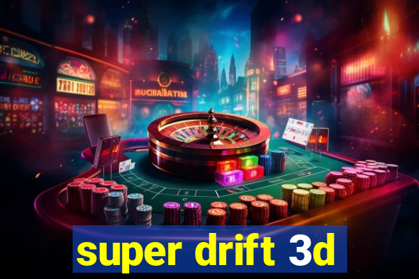 super drift 3d